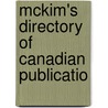Mckim's Directory Of Canadian Publicatio by General Books
