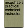 Mcquhae's Practical Technical Instructor door William McQuhae