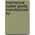 Mechanical Rubber Goods; Manufactured By