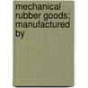 Mechanical Rubber Goods; Manufactured By door Gutta Percha And Rubber Company