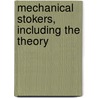 Mechanical Stokers, Including The Theory door Joseph G. Worker