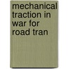 Mechanical Traction In War For Road Tran by Otfried Layriz