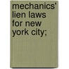 Mechanics' Lien Laws For New York City; door Guernsey