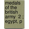Medals Of The British Army  2 ; Egypt, P by Thomas Carter