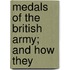 Medals Of The British Army; And How They