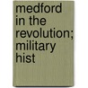 Medford In The Revolution; Military Hist door Helen Tilden Wild
