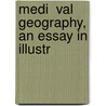 Medi  Val Geography, An Essay In Illustr door William Latham Bevan