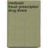 Medicaid Fraud--Prescription Drug Divers door United States. Subcommittee