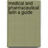 Medical And Pharmaceutical Latin A Guide