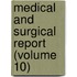 Medical And Surgical Report (Volume 10)