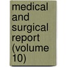 Medical And Surgical Report (Volume 10) door Presbyterian Hospital in the York