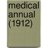 Medical Annual (1912) by General Books