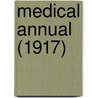 Medical Annual (1917) by General Books
