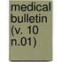 Medical Bulletin (V. 10 N.01)