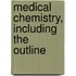 Medical Chemistry, Including The Outline