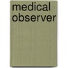 Medical Observer door Unknown Author