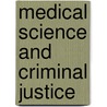 Medical Science And Criminal Justice door Joseph Adler