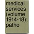 Medical Services (Volume 1914-18); Patho