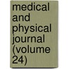 Medical and Physical Journal (Volume 24) door General Books