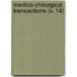 Medico-Chirurgical Transactions (V. 14)