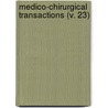 Medico-Chirurgical Transactions (V. 23) by Royal Medical London