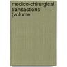 Medico-Chirurgical Transactions (Volume by Royal Medical and London