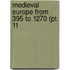 Medieval Europe From 395 To 1270 (Pt. 11
