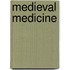 Medieval Medicine