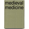 Medieval Medicine by James Joseph Walsh