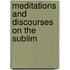 Meditations And Discourses On The Sublim