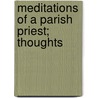 Meditations Of A Parish Priest; Thoughts door Joseph Roux