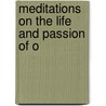 Meditations On The Life And Passion Of O door Dr John Tauler