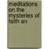 Meditations On The Mysteries Of Faith An