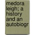 Medora Leigh; A History And An Autobiogr