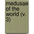 Medusae Of The World (V. 3)