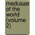 Medusae Of The World (Volume 2)