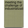 Meeting The Challenge Of Industrializati by National Acadevelopment