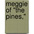 Meggie Of "The Pines,"