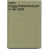 Mein Buggy-Bildwörterbuch: In der Stadt by Lucia Fischer