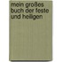 Mein großes Buch der Feste und Heiligen