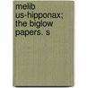 Melib  Us-Hipponax; The Biglow Papers. S door James Russell Lowell