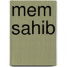 Mem Sahib by Mrs. Frank T. Platts