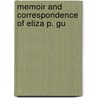 Memoir And Correspondence Of Eliza P. Gu door Eliza Paul Gurney