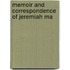 Memoir And Correspondence Of Jeremiah Ma