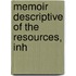 Memoir Descriptive Of The Resources, Inh