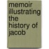 Memoir Illustrating The History Of Jacob