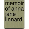 Memoir Of Anna Jane Linnard door Robert Baird