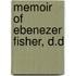 Memoir Of Ebenezer Fisher, D.D