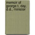 Memoir Of George T. Day, D.D., Minister