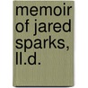 Memoir Of Jared Sparks, Ll.D. door George Edward Ellis